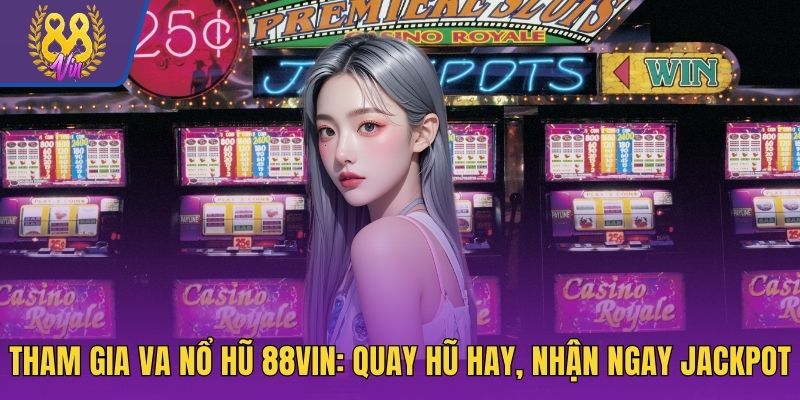 VA Nổ Hũ