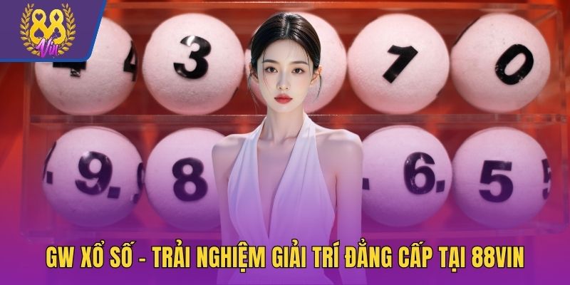 GW xổ số