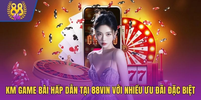 KM Game bài