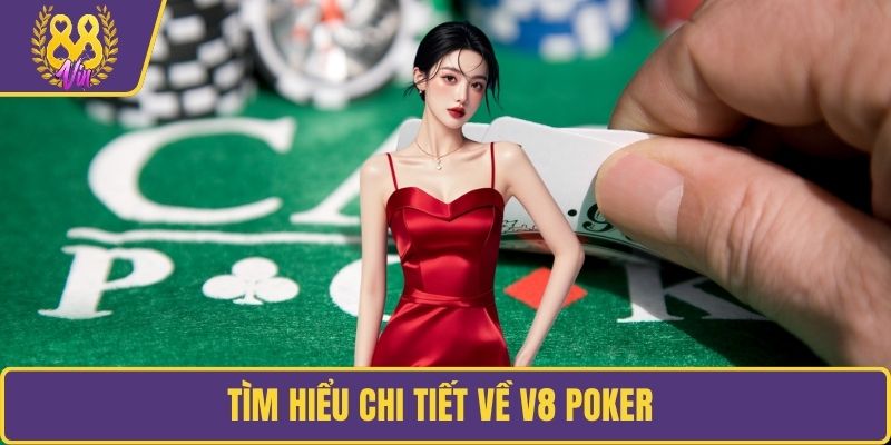 Tìm hiểu chi tiết về V8 Poker