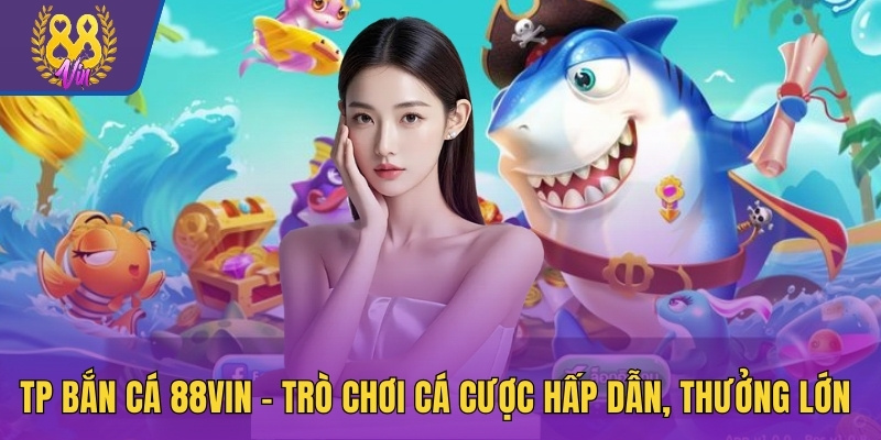 TP Bắn Cá